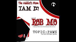 The Addict's Mom w/ Rob Mo -Tree House Recovery