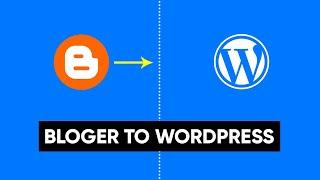 Blogger to Wordpress Transfer: How to Transfer Blogger to Wordpress