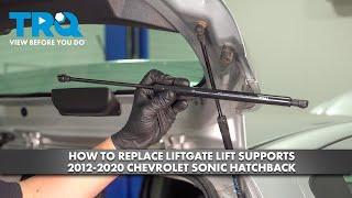How to Replace Liftgate Lift Supports 2012-2020 Chevrolet Sonic Hatchback