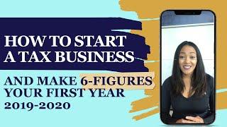 How to start a Tax Business and make 6-Figures Your First Year  2024