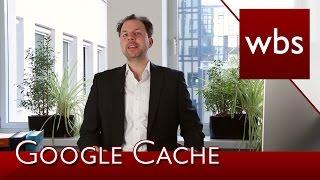 Bei Unterlassungserklärung wegen Foto muss auch Google-Cache gelöscht werden | Kanzlei WBS