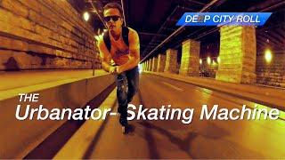 URBANATOR   Urban Skating Machine