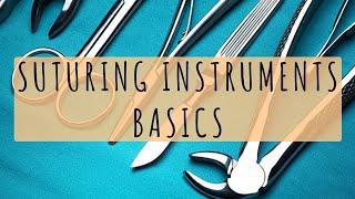 Suturing Instruments Basics Suturing Techniques for Beginners