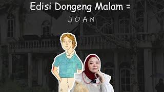 Edisi Dongeng Malam   J O A N