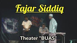 FAJAR SIDDIQ karya Emil Sanossa (Theater)