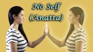 No Self, Selflessness (Anatta/Anatman) & the Five Aggregates