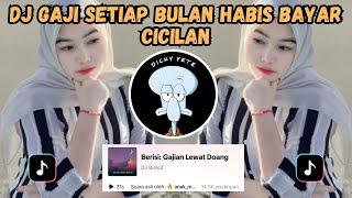 DJ GAJI SETIAP BULAN HABIS BAYAR CICILAN  DJ GAJIAN LEWAT DOANG DJ BUNCIT VIRAL TIKTOK