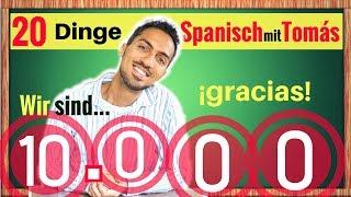20 Dinge über Spanisch mit Tomás - Danke für 10.0000