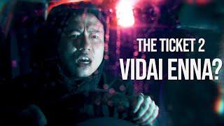 The Ticket 2: Vidai Enna?