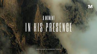 A MOMENT IN HIS PRESENCE - Instrumental Worship Music + 1Moment