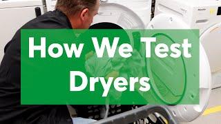 How Consumer Reports Tests Dryers | Consumer Reports