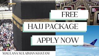 2024 FREE HAJJ PACKAGE | HURRY APPLY NOW |  Maulana Sulaiman Khatani