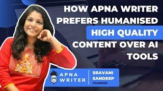 How Apna Writer prefers humanised high quality content over AI tools| Sravani Sandeep| startup story