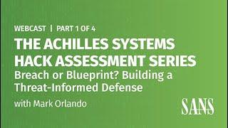 Part 1 - The Achilles Systems Hack Assessment Series: Breach or Blueprint?