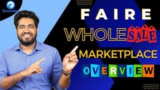 Faire Wholesale Marketplace Overview | List Item on Faire | Grow Business On Faire