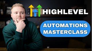 GoHighLevel Automations Masterclass - Become An Automation Expert!