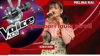 The voice of kids Ajambari laula pirati by melina rai#melinarai #thevoicekids