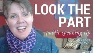 Public Speaking Tip: Look the Part