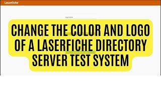 Change the Color and Logo of a Laserfiche Directory Server STS Test System