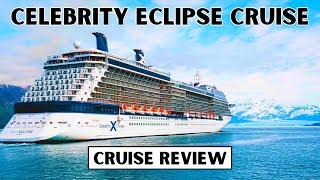 Celebrity Eclipse Tour, Cruise Review 2024