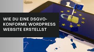 Wie du deine WordPress Website DSGVO-konform machst