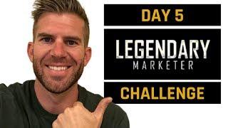 My Experience with Legendary Marketer 15 Day Challenge DAY 5 - 2019 Review