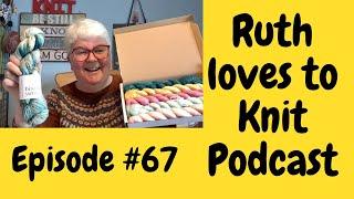 Knitting Podcast Ep #67. So much knitting chat, giftaway, KAL winners and a guest x