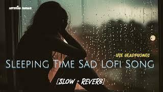 SAD  LOFI SONGS FOR  NIGHT SLEEPING | [FEEL ALONE] |slow + reverb | Sad night #sad #broken #viral