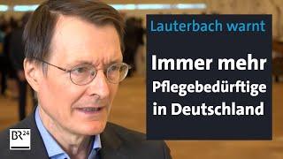 Lauterbach warnt: Immer mehr Pflegebedürftige in Deutschland | BR24