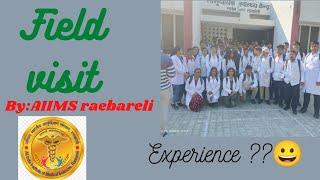 Field visit by AIIMS raebareli || MBBS 2022 BATCH Foundation course         #aiimsonian  #fieldvisit