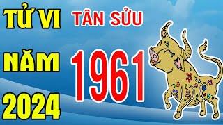 Tử Vi Tuổi Tân Sửu 1961 Năm 2024 Giáp Thìn