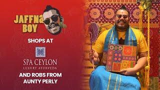 Jaffna Boy Shops at SPA CEYLON & Robs from Aunty Perly