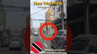 How TRINIS Talk in Trinidad and Tobago JBManCave.com #Shorts