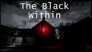 The Black Within - Indie Horror Game - No Commentary