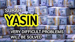 SURAH YASIN_VERY DIFFICULT PROBLEMS WILL BE SOLVED
