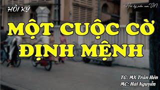 Một Cuộc Cờ Định Mệnh | Hồi Ký Miền Nam VN | Hồi Ký Miền Nam