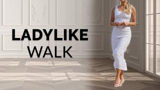 How To Walk Like An Elegant Woman In Heels