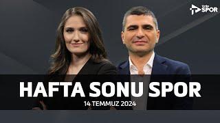 Hafta Sonu Spor | Rezzan Yetiş Yönetci & Ilgaz Çınar - 14 Temmuz 2024