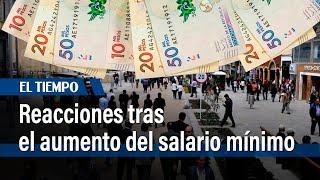 Las reacciones tras el anuncio del aumento del salario mínimo | El Tiempo