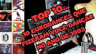 TOP 10 EURODANCE DO ANO DE 1993