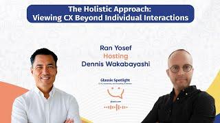 Glassix Spotlight Podcast - Viewing CX Beyond Individual Interactions with Dennis Wakabayashi