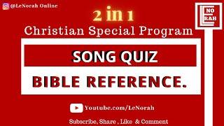 2 in 1 Christian Special Program | Song Quiz and Bible Reference | LeNorah