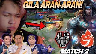 GILA BADANGNYA ARAN MVP !! JEPIT 3 ORANG !! ALTER EGO VS AURA FIRE MATCH 2 - MPL S12