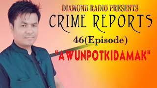 Diamond Radio Crime Reports 46 "Awunpotkidamak"