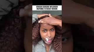 NATURAL HAIR INFLUENCER RESPONDS TO RACIST ON LIVE