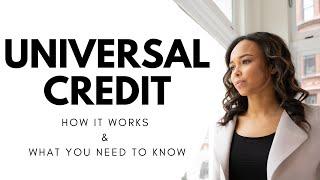 UNIVERSAL CREDIT - How it works & What you need to know