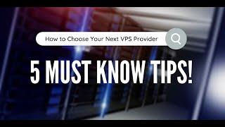 Best VPS Hosting? How to Choose Your Next VPS Provider (5 MUST KNOW TIPS!)