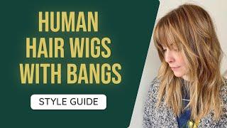 Human Hair Wigs With Bangs: Style Guide