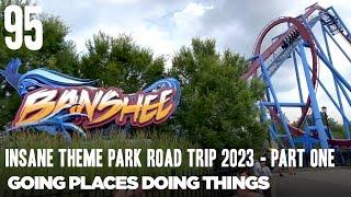 INSANE THEME PARK ROAD TRIP 2023 PART ONE - GPDT 95