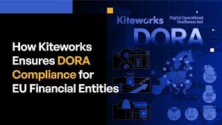 How Kiteworks Ensures DORA Compliance for EU Financial Entities